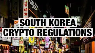 South Korea Crypto Regulations - A Lot Of KYC