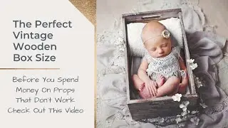 Newborn Photography Prop - Vintage Wooden Box