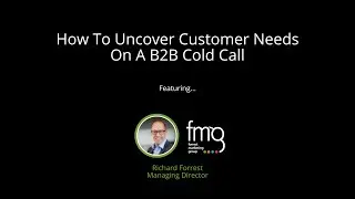How To Uncover Customer Needs On A B2B Cold Call