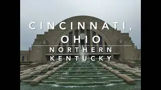 On Location: Exploring Cincinnati, OH and Northern Kentucky
