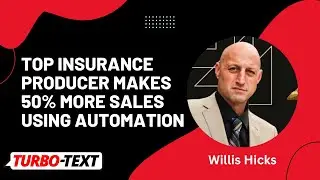Top insurance producer Willis Hicks makes 50% more sales using automation