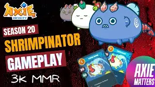 Shrimpinator Gameplay Axie Infinity 3k MMR Season 20