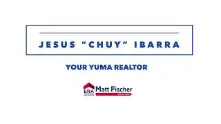 Jesus &ldquo;Chuy&rdquo; Ibarra Yuma Realtor with ERA Realty