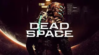 Dead Space | Мертвый космос #4