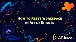 How to Reset After Effects workspace &ndash; AEJuice Tutorials