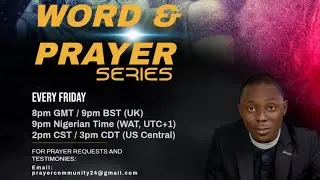The Prayer Community || WORD & PRAYER SERIES || Every Friday || with Rev. Gbenga Aladese