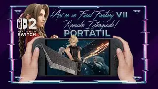 Como se ve Final Fantasy VII Remake Intergrade en Nintendo Switch 2