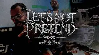 WINGZ - LET'S NOT PRETEND (Official Music Video)