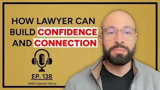 Can Lawyers REALLY Build Confidence and Connections with This One Trick | Episode 138