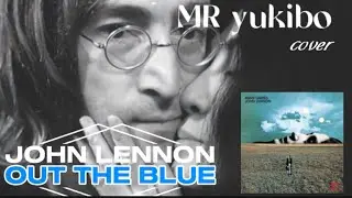 【JOHN LENNON/#OUTTHEBLUE 】MR yukibocover From the album: 