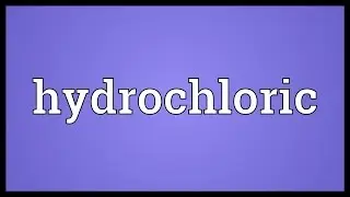 Hydrochloric Meaning