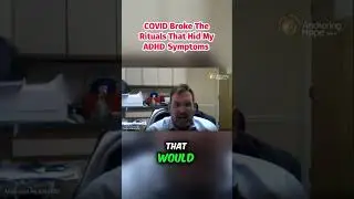 COVID Broke The Rituals That Hid My ADHD Symptoms