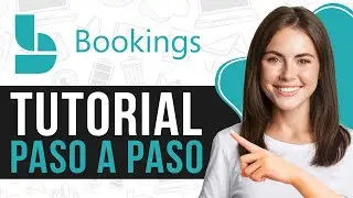 Microsoft Bookings Para Principiantes | Gu&iacute;a Paso a Paso en Espa&ntilde;ol