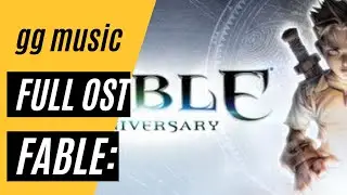 Fable: Anniversary [Complete Soundtrack] w/ Timestamps