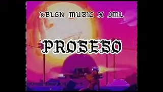 Proseso - Kabilugan Music ft. JML (Official Lyrics Video )