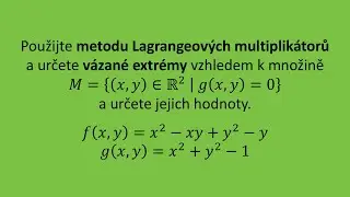 Vázané extrémy funkce více proměnných - metoda Lagrangeových multiplikátorů