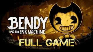 Bendy and the ink machine full game gameplay (no commentary)