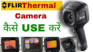 Flir Thermal Camera kaise use kare | How to use flir tool camera | Thermal Camera
