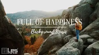 Full of happiness : Acoustic Folk Peaceful Positive Background Music