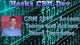CRM 2013 - MB2-703 - Access Teams and Access Team Templates