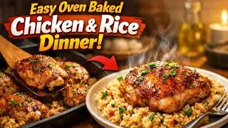 EASY OVEN BAKED CHICKEN THIGHS AND RICE FOR DINNER 