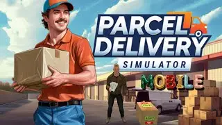 PARCEL DELIVERY SIMULATOR 3D MOBILE GAMEPLAY FULL WALKTHROUGH (ANDROID & IOS)