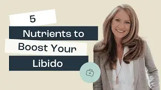 5 Nutrients to Boost Your Libido