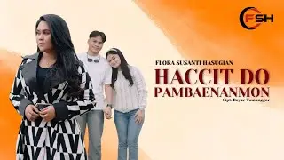 Flora Susanti Hasugian - Haccit Do Pambaenanmon ( Official Music Video )