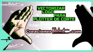 😲 𝐕𝐄𝐂𝐓𝐎𝐑𝐈𝐙𝐀𝐑 logo para ✂️ cortar en 𝐏𝐋𝐎𝐓𝐓𝐄𝐑 𝐃𝐄 𝐂𝐎𝐑𝐓𝐄 de vinilo ✂️ *** Muy F&Aacute;CIL *** 😲