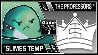 The Professors vs Slimes Temp Game 2 | Agora ReAwakening Tournament Series