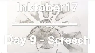 Inktober17 Day 9 | Screech