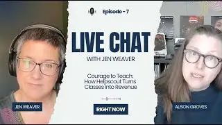 Courage to Teach: How Help Scout Turns Classes into Revenue | Live Chat with Jen Weaver Episode 8
