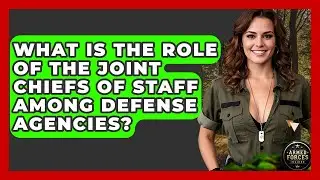 What Is the Role of the Joint Chiefs of Staff Among Defense Agencies? - Armed Forces Insider