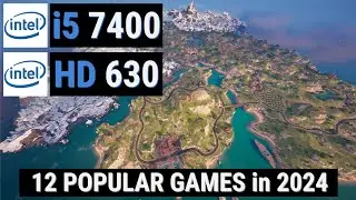 Core i5 7400 + HD 630 vs 12 GAMES in 2024