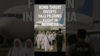 Bomb Threat Diverts Hajj Pilgrims Flight in Indonesia
