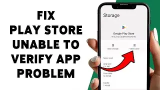 How To Fix Play Store Unable To Verify App Problem | Resolve Google Play App Verification Error 2026