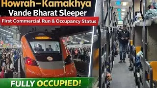 Howrah Kamakhaya Vande Bharat Sleeper | First Commercial Run & Occupancy Status