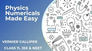Chapter 1- Units And Measurements| Vernier Calliper 