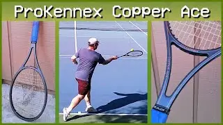 ProKennex Copper Ace | Vintage Tennis Racket Review