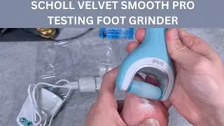Scholl Velvet Smooth Pro  (electric foot grinder) - first time test