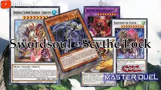 Yu-Gi-Oh! Master Duel - Swordsoul Scythe Lock Combos [C&oacute; Thể Bạn Chưa Biết]