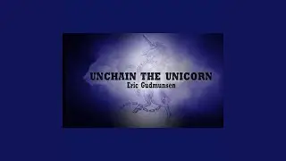 Unchain The Unicorn