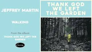 Jeffrey Martin - Walking