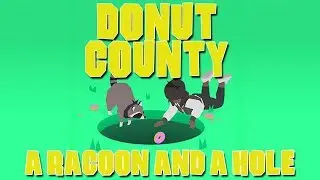 Donut County - A Racoon and A Hole (Story-Based Physics Puzzle Game)