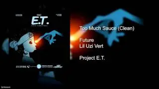 Future   Too Much Sauce ft  Lil Uzi Vert CLEAN
