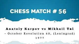 Anatoly Karpov vs Mikhail Tal &bull; October Revolution 60, (Leningrad) 1977