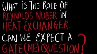 What is the role of REYNOLD's NUMBER in HEAT EXCHANGER | Can we Expect a GATE QUESTION?