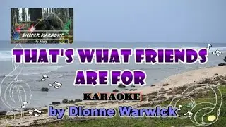 THAT'S WHAT FRIENDS ARE FOR karaoke by Dionne Warwick