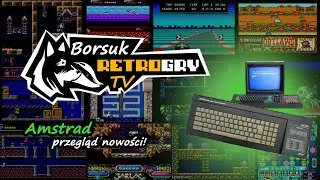 Borsuk Retro Gry TV: AMSTRAD - Przegląd Nowości #1 (Rok 2022)