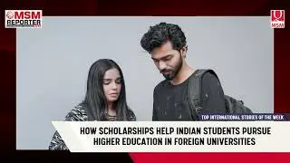 MSM REPORTER: Top International Education News of the Week, July 21, 2022